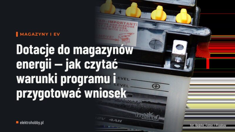 Dotacje do magazynów energii — jak czytać warunki programu i przygotować wniosek