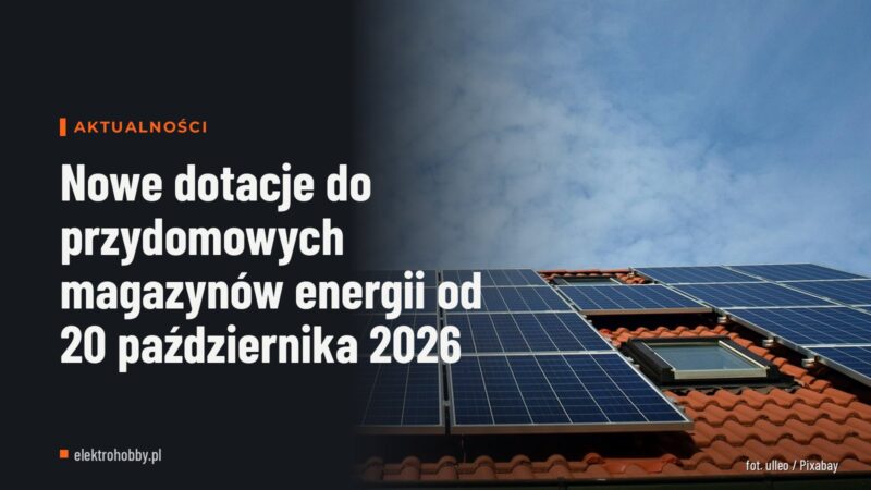 Nowe dotacje do przydomowych magazynów energii od 20 października 2026