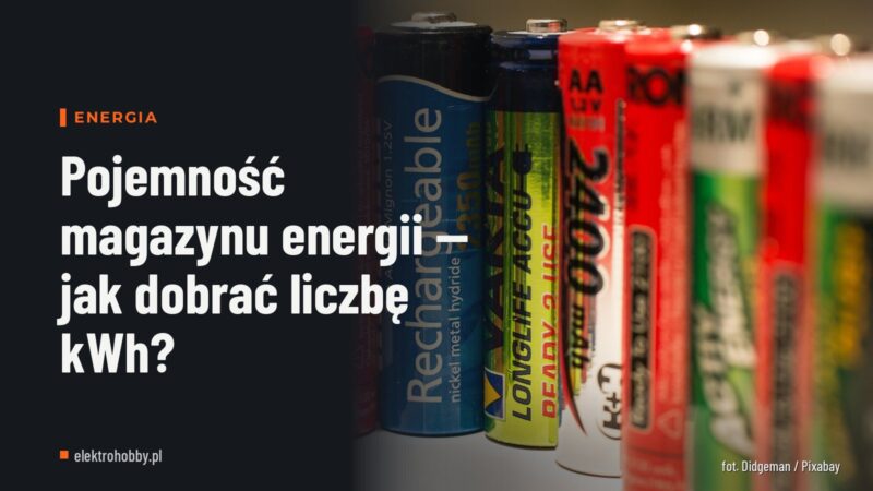 Pojemność magazynu energii — jak dobrać liczbę kWh?