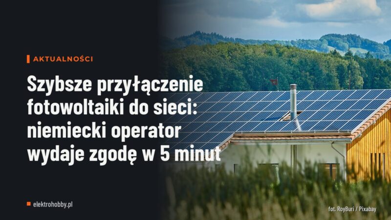Szybsze przyłączenie fotowoltaiki do sieci: niemiecki operator wydaje zgodę w 5 minut