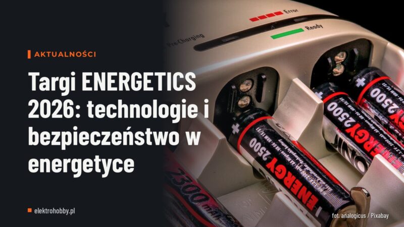 Targi ENERGETICS 2026: technologie i bezpieczeństwo w energetyce