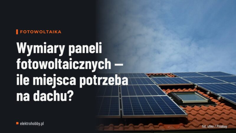 Wymiary paneli fotowoltaicznych — ile miejsca potrzeba na dachu?